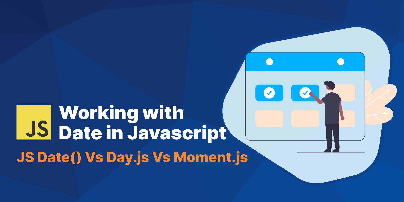 Working with Date in Javascript: new Date() vs Day.js vs Moment.js