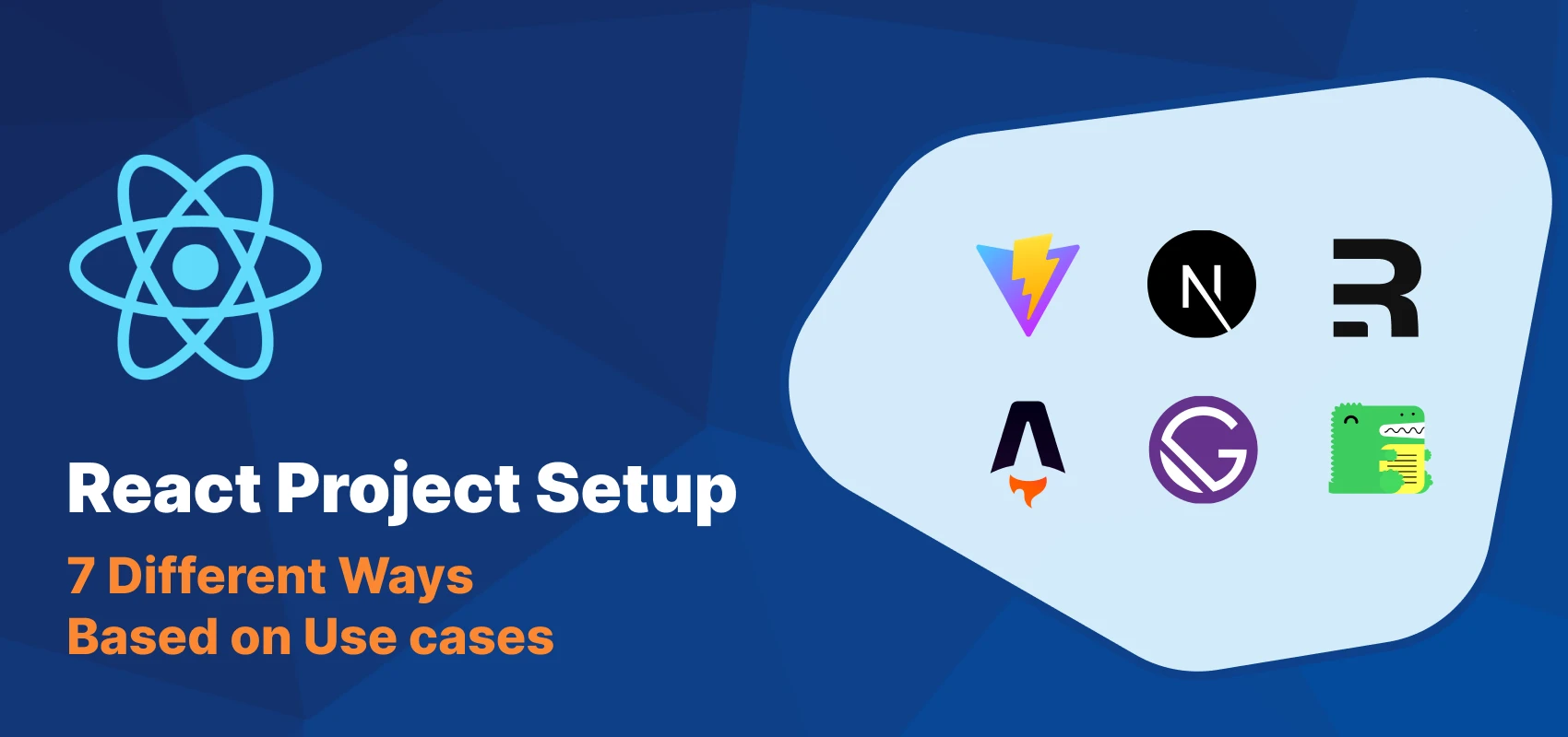 How to Start & Setup a React project in 2024 (7 Different Ways Based on Use Cases)